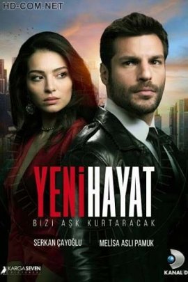 Новая жизнь / Yeni Hayat смотреть онлайн HD 720p качество